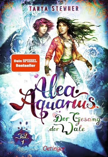 Alea Aquarius 9 Teil 1. Der Gesang der Wale: Der "Dein SPIEGEL"-Nr.1-Jugendbuch-Bestseller von Oetinger